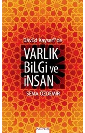 Davud Kayseride Varlık Bilgi ve İnsan
