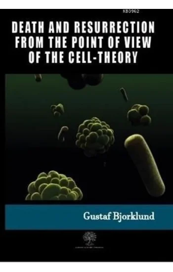 Death And Resurrection From The Point Of View Of The Cell-Theory