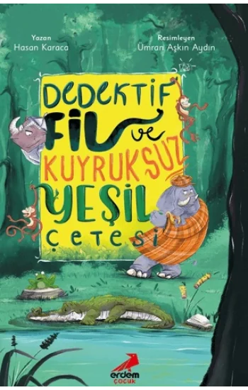 Dedektif Fil ve Kuyruksuz Yeşil Çetesi