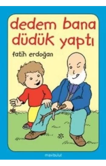 Dedem Bana Düdük Yaptı