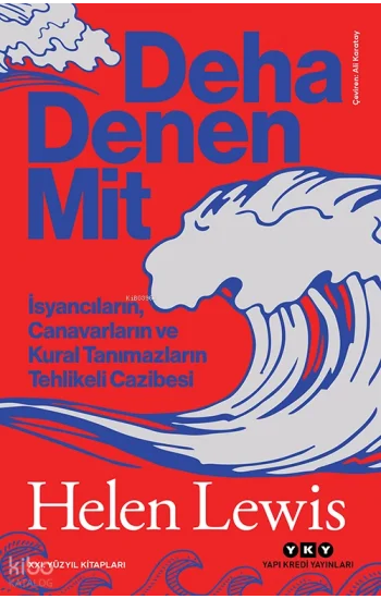 Deha Denen Mit;İsyancıların, Canavarların ve Kural Tanımazların Tehlikeli Cazibesi