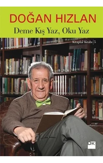 Deme Kış Yaz, Oku Yaz
