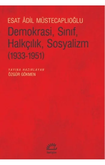 Demokrasi, Sınıf, Halkçılık, Sosyalizm (1933-1951)