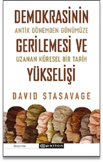 Demokrasinin Gerilemesi Ve Yükselişi: Antik Dönemden Günümüze Uzanan Küresel Bir Tarih