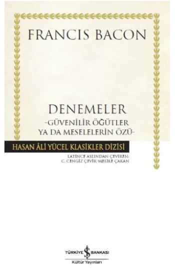 Denemeler - Güvenilir Öğütler ya da Meselelerin Özü