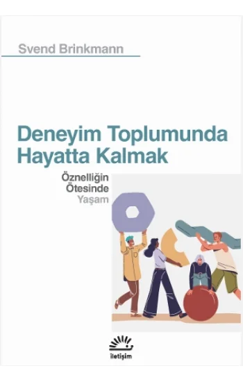 Deneyim Toplumunda Hayatta Kalmak