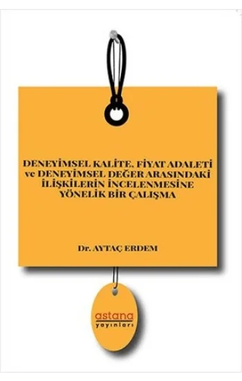 Deneyimsel Kalite Fiyat Adaleti ve Deneyimsel Değer Arasındaki İlişkilerin İncelenmesine Yönelik Bir Çalışma