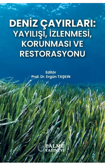 Deniz Çayırlari : Yayılışı, İzlenmesi, Korunması ve Restorasyonu
