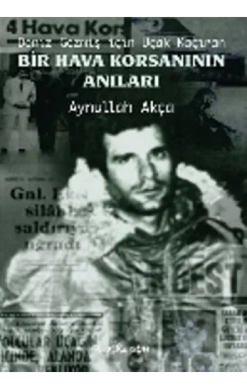 Deniz Gezmiş İçin Uçak Kaçıran Bir Hava Korsanının Anıları