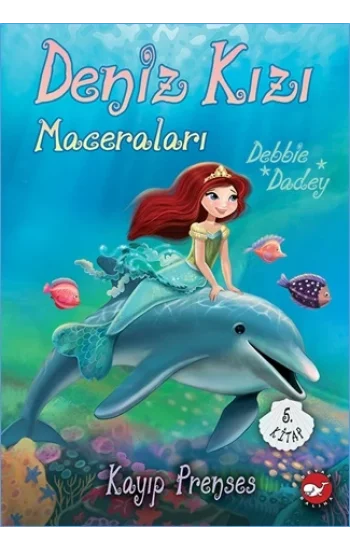 Deniz Kızı Maceraları 5. Kitap - Kayıp Prenses
