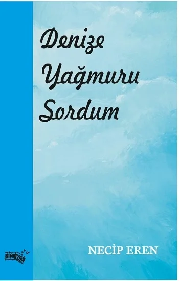 Denize Yağmuru Sordum
