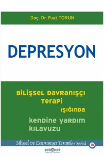 Depresyon - Bilişsel Davranışçı Terapi Işığında Kendine Yardım Kılavuzu