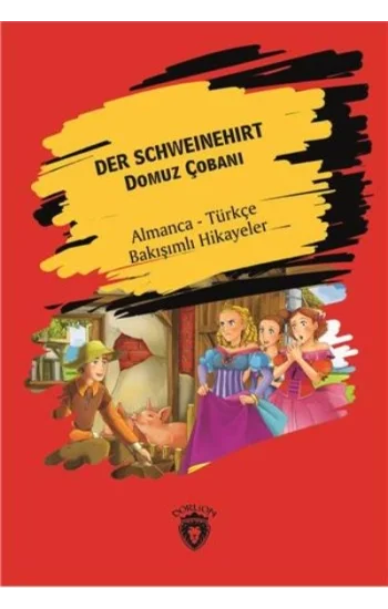 Der Schweinehirt (Domuz Çobanı) - Almanca - Türkçe Bakışımlı Hikayeler