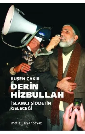 Derin Hizbullah :İslamcı Şiddetin Geleceği
