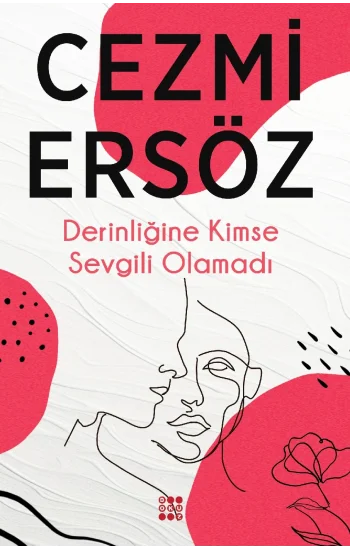 Derinliğine Kimse Sevgili Olamadı