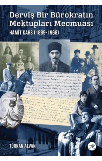 Derviş Bir Bürokratın Mektupları Mecmuası - Hamit Kars (1889-1968)