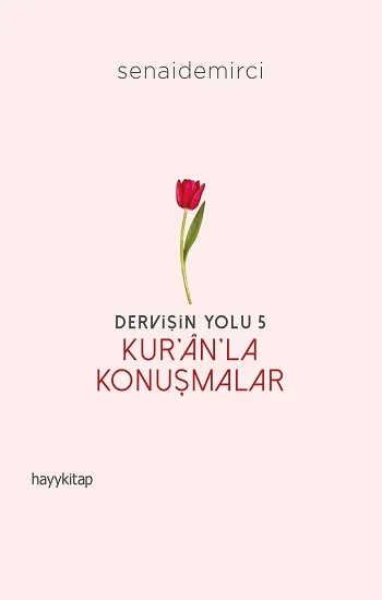 Dervişin Yolu- 5: Kuranla Konuşmalar