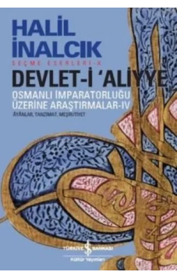 Devlet-i Aliyye : Osmanlı İmparatorluğu Üzerine Araştırmalar 4