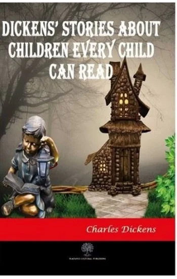Dickens Stories About Children Every Child Can Read