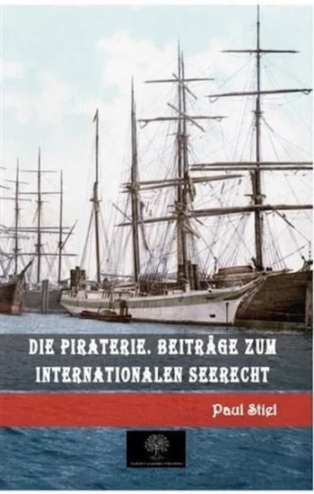 Die Piraterie. Beitrage zum internationalen Seerecht
