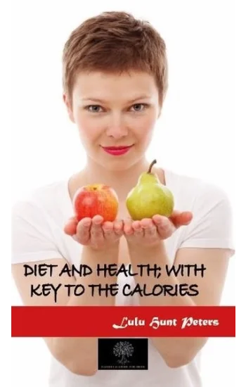 Diet and Health: With Key to the Calories