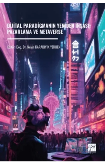 Dijital Paradigmanın Yeniden İnşası: Pazarlama ve Metaverse