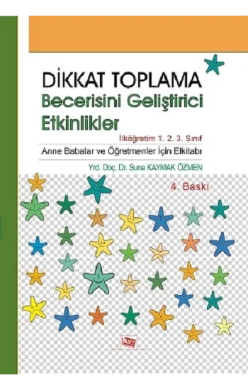 Dikkat Toplama Becerisini Geliştirici Etkinlikler - İlköğretim 1. 2. 3. Sınıf