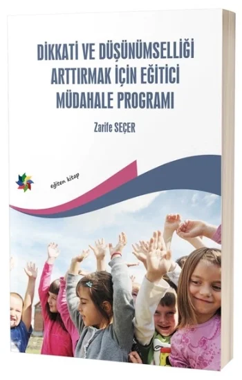 Dikkati ve Düşünümselliği Arttırmak İçin Eğitici Müdahale Programı