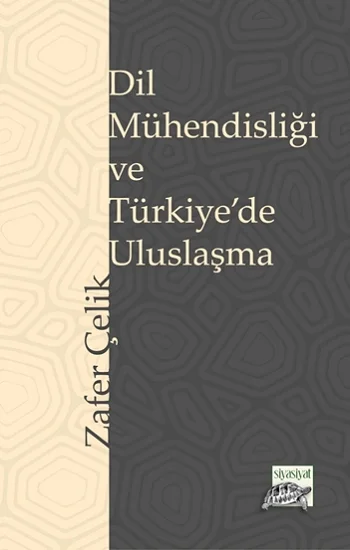 Dil Mühendisliği ve Türkiyede Uluslaşma