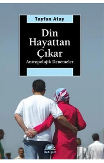 Din Hayattan Çıkar: Antropolojik Denemeler