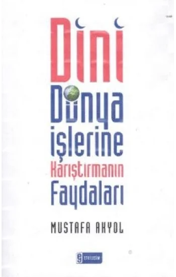 Dini Dünya İşlerine Karıştırmanın Faydaları