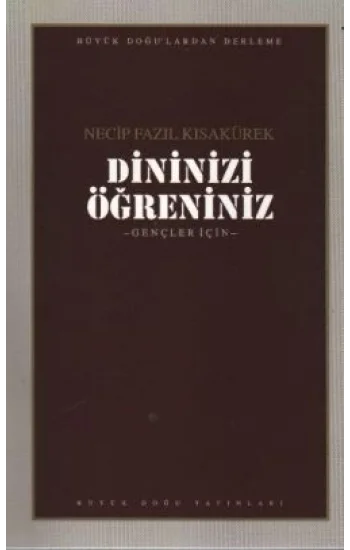 Dininizi Öğreniniz : 103 - Necip Fazıl Bütün Eserleri