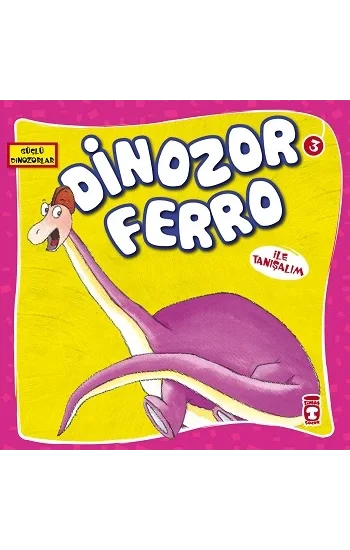 Dinozor Ferro İle Tanışalım - Güçlü Dinozorlar