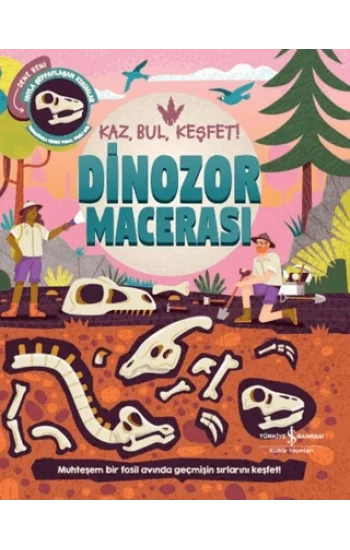 Dinozor Macerasi – Kaz, Bul, Keşfet! (Ciltli)
