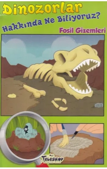 Dinozorlar Hakkında Ne Biliyoruz? - Fosil Gizemleri