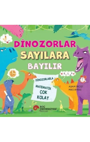 Dinozorlar Sayılara Bayılır - Dinozorlarla Matematik Çok Kolay