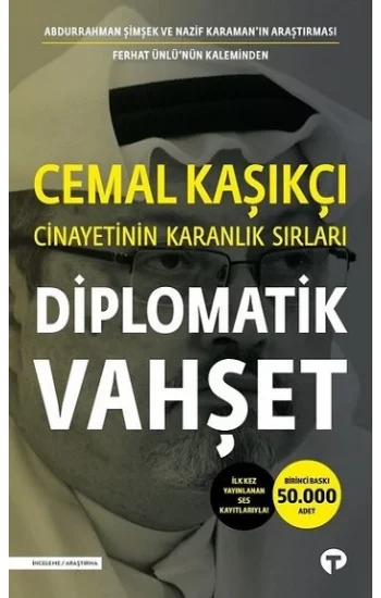 Diplomatik Vahşet - Cemal Kaşıkçı Cinayetinin Karanlık Sırları