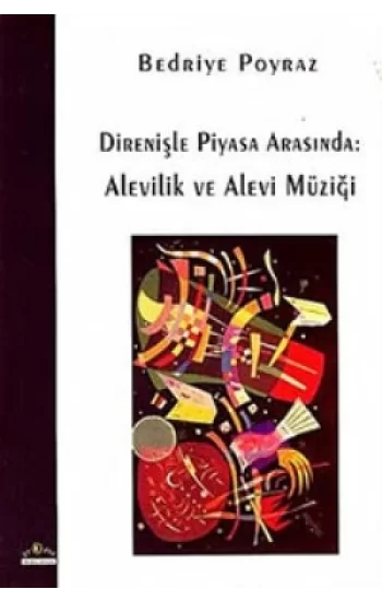 Direnişle Piyasa Arasında:  Alevilik ve Alevi Müziği