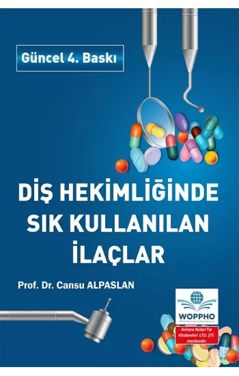 Diş Hekimliğinde Sık Kullanılan İlaçlar 4. Baskı