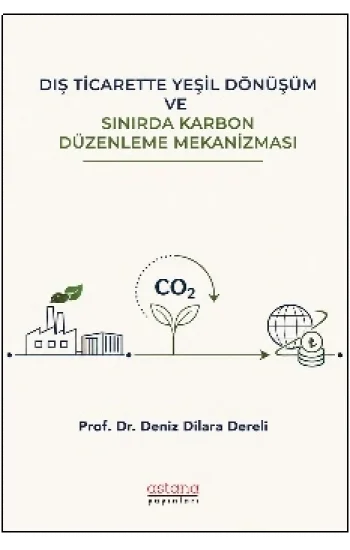 Dış Ticarette Yeşil Dönüşüm ve Sınırda Karbon Düzenleme Mekanizması