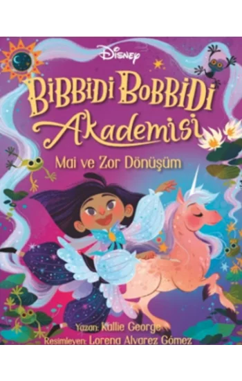 Disney Bibbidi Bobbidi Akademisi 2 - Mai ve Zor Dönüşüm