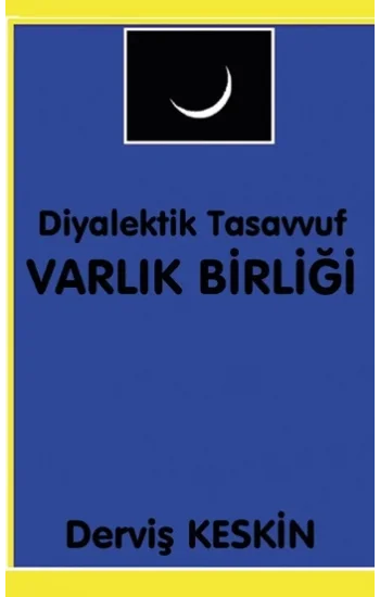 Diyalektik Tasavvuf Varlık Birliği