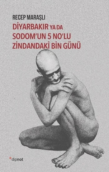 Diyarbakır ya da Sodomun  5 Nolu Zindandaki Bin Günü