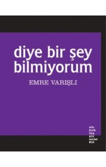 Diye Bir Şey Bilmiyorum