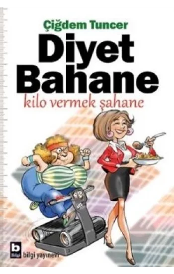 Diyet Bahane Kilo Vermek Şahane