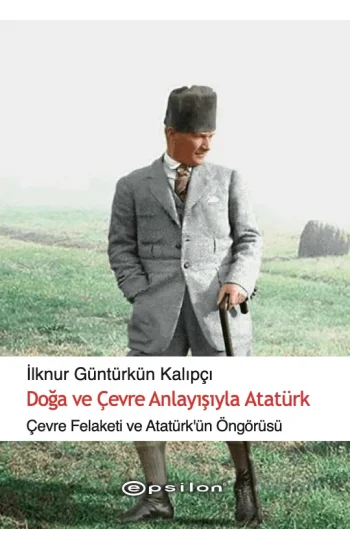 Doğa ve Çevre Anlayışıyla Atatürk