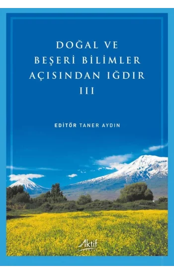 Doğal ve Beşeri Bilimler Açısından Iğdır - III