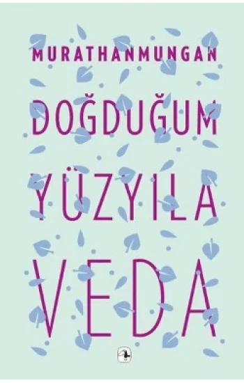 Doğduğum Yüzyıla Veda