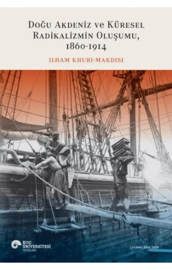 Doğu Akdeniz ve Küresel Radikalizmin Oluşumu (1860-1914)