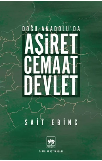 Doğu Anadoluda Aşiret - Cemaat - Devlet
